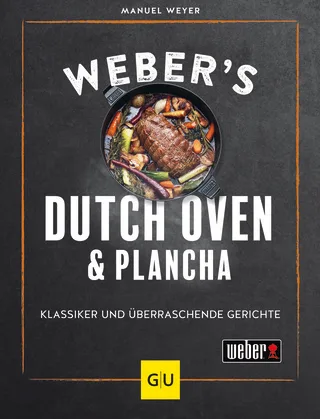 Webers Dutch Oven und Plancha: Klassiker und überraschende Gerichte, GU